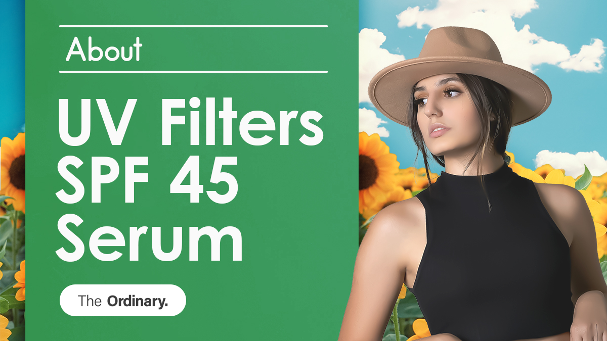 UV Filters SPF 45 Serumについて
